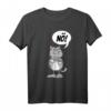 Katze Lustiger ironischer sarkastischer Spruch Nö Geschenk T-Shirt – Perfektes Geschenk für Katzenliebhaber, Humorfreunde & Sarkasmus-Fans
