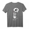 Katze Lustiger ironischer sarkastischer Spruch Nö Geschenk T-Shirt – Perfektes Geschenk für Katzenliebhaber, Humorfreunde & Sarkasmus-Fans