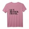 Gut Besser Frank T-Shirt - Lustiges Namenstag Geschenk für Männer, Jungs & Teenies mit personalisiertem Spruch