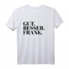 Gut Besser Frank T-Shirt - Lustiges Namenstag Geschenk für Männer, Jungs & Teenies mit personalisiertem Spruch