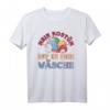Mein Kostüm ist in der Wäsche T-Shirt – Lustiges Fasching, Karneval & Fastnacht Outfit für Partys & Halloween
