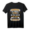 Niemand Ist Perfekt Als Kölner Nah Dran Dom Köln Karneval T-Shirt - Lustiges Geschenk für Freunde, Familie & Kollegen