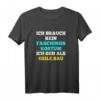 Ich Brauch Kein Faschings-Kostüm Ich Geh Als Geile.. - Lustiges Karneval T-Shirt für Männer & Frauen, Last-Minute Faschingsoutfit, Geschenkidee