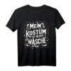 Lustiges Karneval T-Shirt Mein Kostüm Ist In Der Wäsche – Perfekt für Fasching, Party & Last-Minute Kostümideen