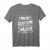 Lustiges Karneval T-Shirt Mein Kostüm Ist In Der Wäsche – Perfekt für Fasching, Party & Last-Minute Kostümideen