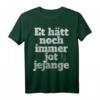 Et Hätt Noch Immer Jot Jejange Karneval T-Shirt mit Kölschem Spruch – Perfekt für Jecken in Köln, Rosenmontag & Fastelovend