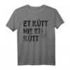 Et Kütt Wie Et Kütt - Kölsches Grundgesetz & Ich Liebe Köln T-Shirt für Jecke & Karnevals-Fans