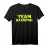 Team Karneval Fünfte Jahreszeit Fasching T-Shirt Köln Mainz - Lustiges Kostüm für Karneval Partys, Rosenmontag & Mottopartys