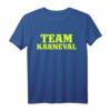Team Karneval Fünfte Jahreszeit Fasching T-Shirt Köln Mainz - Lustiges Kostüm für Karneval Partys, Rosenmontag & Mottopartys