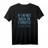 HapDeer Back in Five Minutes T-Shirt - Humorvolles Geschenk für Fans und Geburtstagskinder