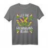 Lassen Sie den Shenanigan mit dem Karneval beginnen - Mardi Gras T-Shirt für New Orleans & Louisiana, perfekt für Fasching, Maskeraden & Paraden 2022