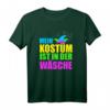Mein Kostüm ist in der Wäsche - Lustiges Fasching T-Shirt für Rosenmontag, Karneval und Fastnacht, Gruppen- & Party-Outfit für Damen und Herren