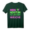 Mein Kostüm ist in der Wäsche Karneval Fasching T-Shirt - Lustiges Outfit für Narren, Jecken & Karnevalisten nach dem Umzug
