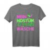 Mein Kostüm ist in der Wäsche Karneval Fasching T-Shirt - Lustiges Outfit für Narren, Jecken & Karnevalisten nach dem Umzug