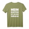 Mein Kostüm ist in der Wäsche - Lustiges Karneval T-Shirt für Fasching, Rosenmontag & Kostümpartys für Damen, Herren & Kinder