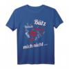 Bütz mich nicht - Funshirt Kölsch Bier zu Alaaf im Karneval T-Shirt für Karnevals-Fans, Kölsche Mädchen & Jecke