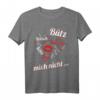 Bütz mich nicht - Funshirt Kölsch Bier zu Alaaf im Karneval T-Shirt für Karnevals-Fans, Kölsche Mädchen & Jecke