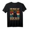 Mir nicht auf den Sacken gehen du sollst Katze T-Shirt - Lustiges Bürohumor Shirt gegen Morgentief & für mehr Spaß bei der Arbeit
