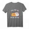You are my meow meow - Lustiges Katzen-Design zum Valentinstag für Teenager, Kinder, Mädchen, Jungen, Frauen & Erwachsene