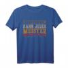 Studieren kann jeder Meister sein nur die besten - Lustiges Meister T-Shirt für Handwerksmeister, Gesellen & Prüflinge