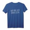 Wer Das Liest Kann Lesen - Lustiges Schul-T-Shirt für Kinder & Erwachsene, Ironisches Geschenk für Schule, Uni & Berufsschule