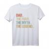 Dad Man Myth Legend T-Shirt - Lustiges Vatertagsgeschenk für Papa, Ehemann, Bruder, Großvater, Geburtstags- und Weihnachtsgeschenk
