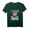 Superhelden ohne Umhang nennt man Papa T-Shirt - Lustiges Vatertags- und Geburtstagsgeschenk für Väter