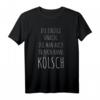 Kölsch T-Shirt - Das perfekte Karnevals- und Köln-Fan-Shirt mit humorvollem Spruch für Jecke & Kölsch Liebhaber