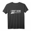 I Don't Kehr Lustiger Straßenreiniger Hausmeister T-Shirt – Humorvolles Spruch-Shirt für Hausmeister, Reinigungspersonal & Hobbygärtner