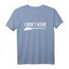 I Don't Kehr Lustiger Straßenreiniger Hausmeister T-Shirt – Humorvolles Spruch-Shirt für Hausmeister, Reinigungspersonal & Hobbygärtner