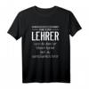 Lustiges Lehrer Geschenk T-Shirt mit Spruch - Perfekt für Schule, Unterricht & Lehrer aller Schularten