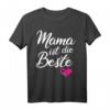 Mama Ist Die Beste Muttertag Spruch T-Shirt - Lustiges Geschenk für werdende Mamas, Mütter und deine Mom