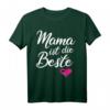 Mama Ist Die Beste Muttertag Spruch T-Shirt - Lustiges Geschenk für werdende Mamas, Mütter und deine Mom