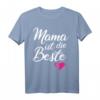 Mama Ist Die Beste Muttertag Spruch T-Shirt - Lustiges Geschenk für werdende Mamas, Mütter und deine Mom