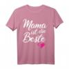 Mama Ist Die Beste Muttertag Spruch T-Shirt - Lustiges Geschenk für werdende Mamas, Mütter und deine Mom