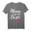 Mama Ist Die Beste Muttertag Spruch T-Shirt - Lustiges Geschenk für werdende Mamas, Mütter und deine Mom