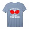 Lustiges Tischtennis T-Shirt - Wenn alles nervt, hilft nur Tischtennis, ideales Geschenk für Spieler, Teams und Fans