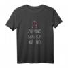 Zu Vino sag ich nie no Lustiges Geschenk T-Shirt – Perfekt für Weinliebhaber zu Muttertag, Vatertag & Weihnachten