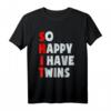 So Happy I Have Twins - Lustiges Muttertag & Vatertags T-Shirt für Zwillingseltern, perfekte Geschenkidee für Mutter, Vater & Familie