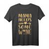 Mama Needs Some Wine Lustiges Wein T-Shirt - Perfektes Geschenk für Muttertag, Geburtstag & Valentinstag für Weinliebhaberinnen