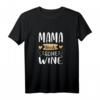 Damen Mama Needs Some Wine - Lustiges Wein T-Shirt als Muttertags-, Geburtstags- und Valentinstagsgeschenk für Weinliebhaberinnen