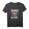 Damen Mama Needs Some Wine - Lustiges Wein T-Shirt als Muttertags-, Geburtstags- und Valentinstagsgeschenk für Weinliebhaberinnen