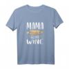 Damen Mama Needs Some Wine - Lustiges Wein T-Shirt als Muttertags-, Geburtstags- und Valentinstagsgeschenk für Weinliebhaberinnen