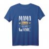 Damen Mama Needs Some Wine - Lustiges Wein T-Shirt als Muttertags-, Geburtstags- und Valentinstagsgeschenk für Weinliebhaberinnen