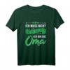 Oma muss nicht Nein sagen - Lustiges Muttertags- oder Geburtstags T-Shirt für Großmütter, Enkel und Familien
