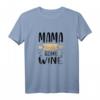 Mama Needs Some Wine - Lustiges Wein T-Shirt als Muttertags- und Geburtstagsgeschenk für Weinliebhaberinnen
