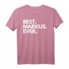 Best Markus Ever - Lustiges personalisiertes Geburtstags T-Shirt für Männer, Freunde & Familie