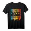 Meister 2022 - Lustiges Handwerksmeister T-Shirt als Geschenk zur Meisterprüfung für Maler, Maurer, Dachdecker & mehr