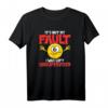 Es ist nicht meine Schuld - Lustiges Sarkasmus T-Shirt mit ironischem Spruch für Humorliebhaber