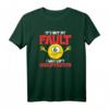 Es ist nicht meine Schuld - Lustiges Sarkasmus T-Shirt mit ironischem Spruch für Humorliebhaber
